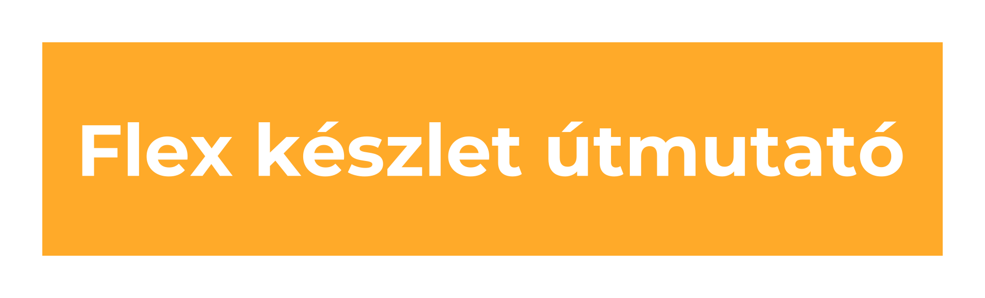 Flex készlet útmutató